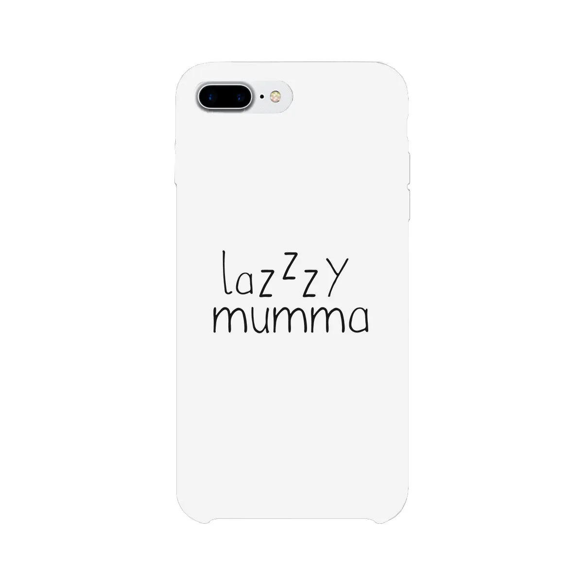 Lazzzy Mumma White Phone Case Funny Design Gifts For Lazy Moms