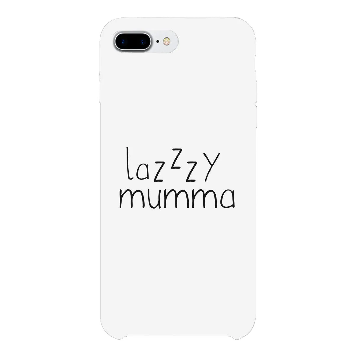 Lazzzy Mumma White Phone Case Funny Design Gifts For Lazy Moms