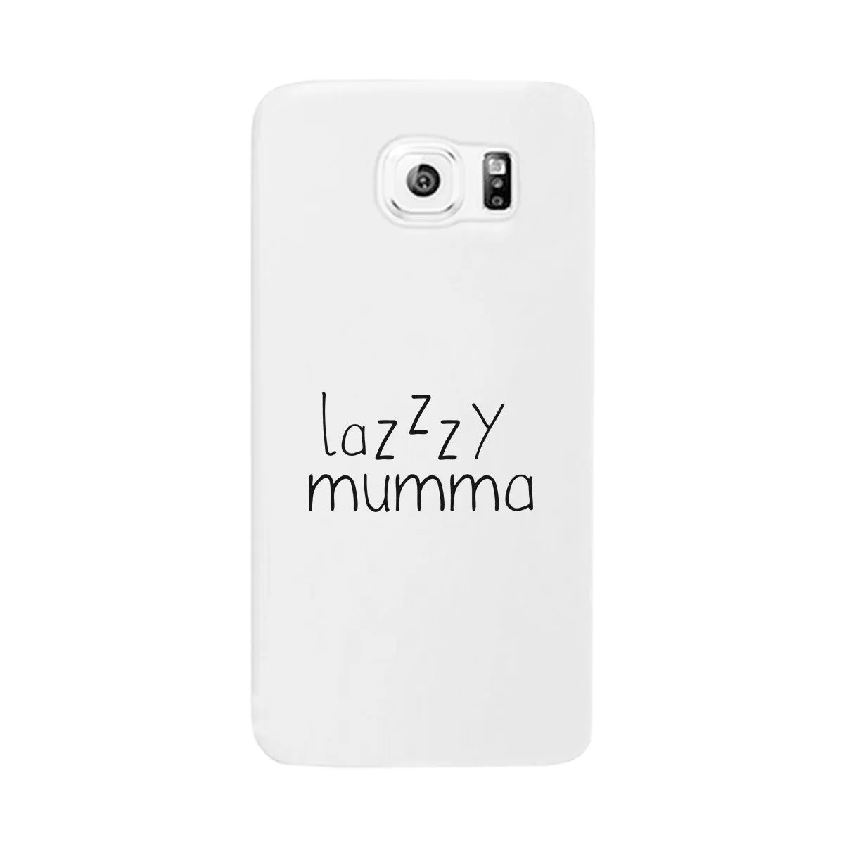 Lazzzy Mumma White Phone Case Funny Design Gifts For Lazy Moms