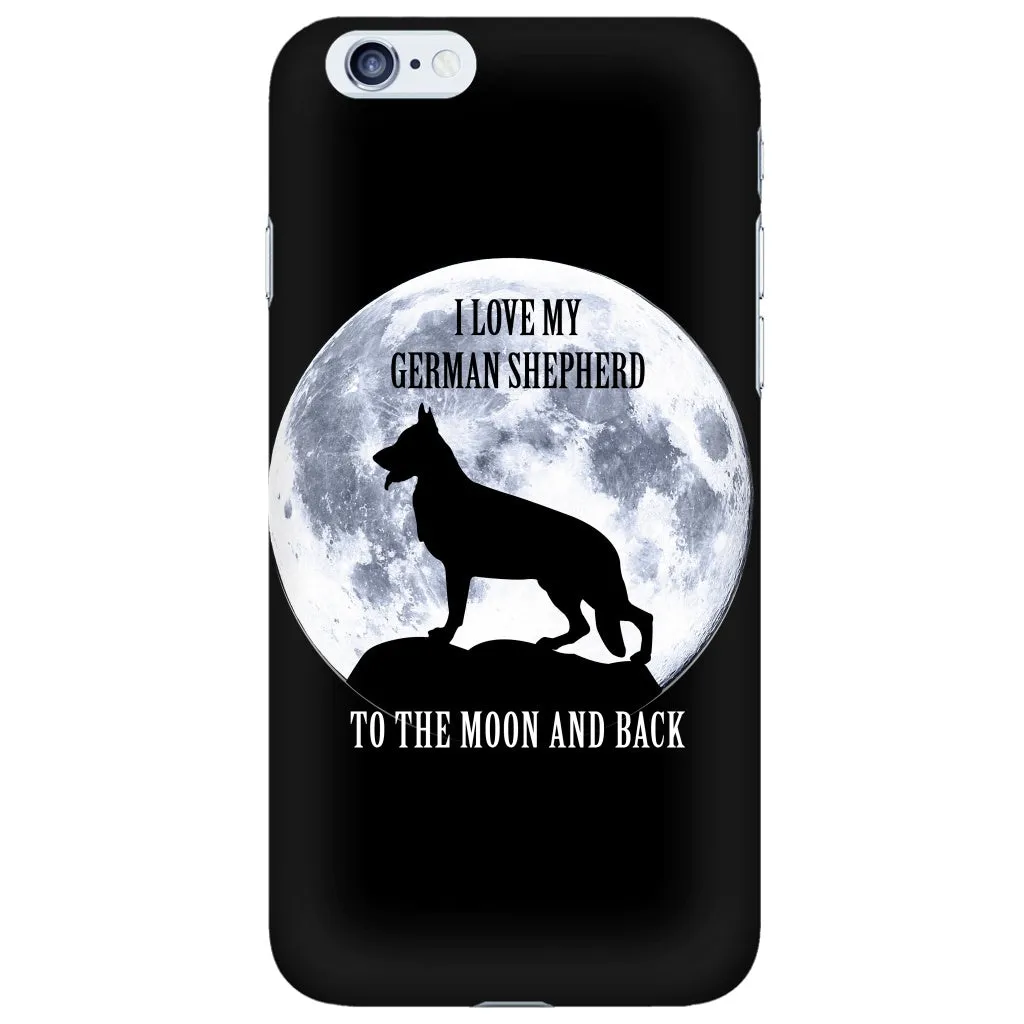 Love My German Shepherd to the Moon and Back Phone Case