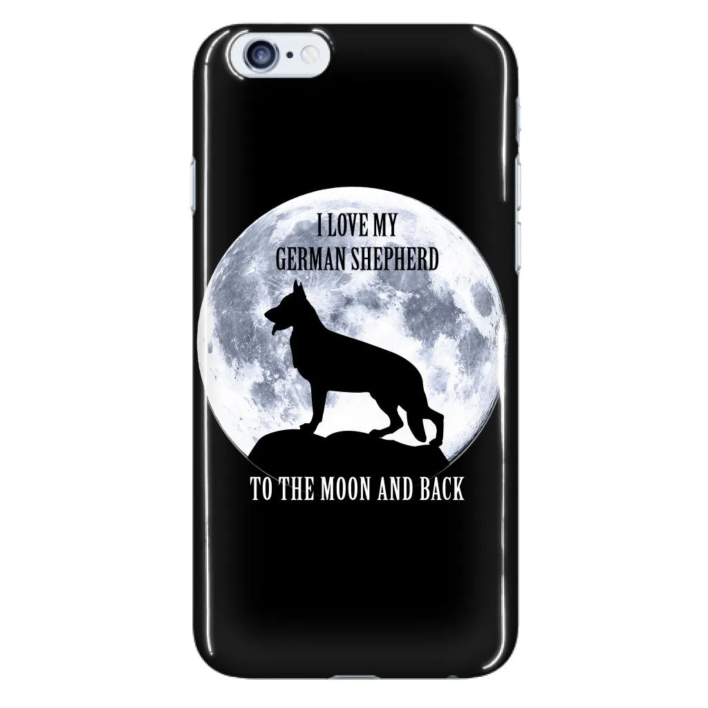 Love My German Shepherd to the Moon and Back Phone Case